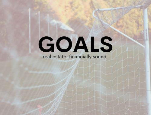 Goals: real estate. financially sound.